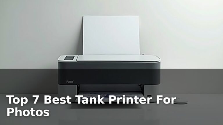 Top 7 Best Tank Printer For Photos