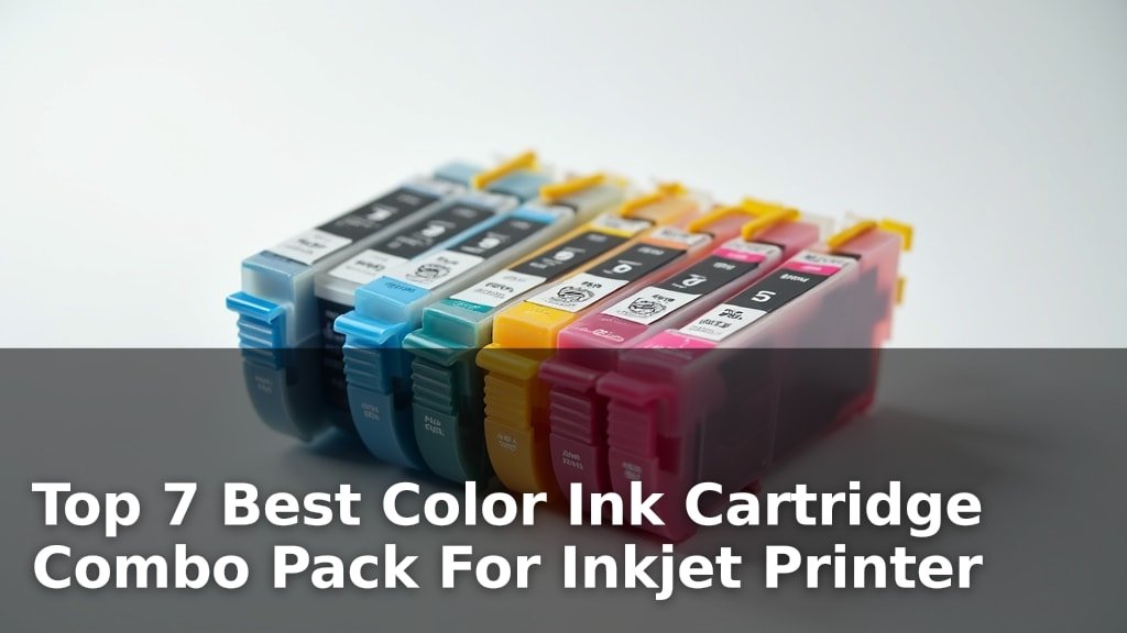 Top 7 Best Color Ink Cartridge Combo Pack For Inkjet Printer
